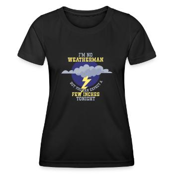 Je ne suis pas un météorologue - attendez-vous à ce qu’il y en ait quelques-uns - T-shirt sport Femme - noir - Devant - AI Model Female 172 light (172cm)
