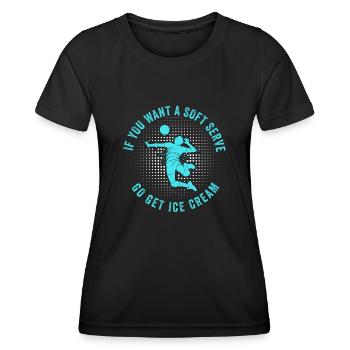 Si vous voulez une portion molle, procurez-vous de la crème glacée - T-shirt sport Femme - noir - Devant - AI Model Female 172 light (172cm)