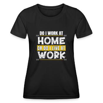 Est-ce que je travaille à la maison ou est-ce que je vis au travail ? - T-shirt sport Femme - noir - Devant - AI Model Female 172 light (172cm)