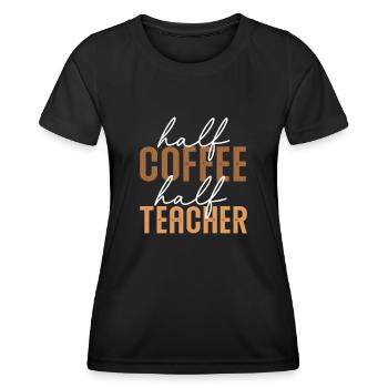Erster Schulanfang: Halb Kaffee, halb Lehrer - Frauen Funktions-T-Shirt - Schwarz - Vorne - AI Model Female 172 light (172cm)