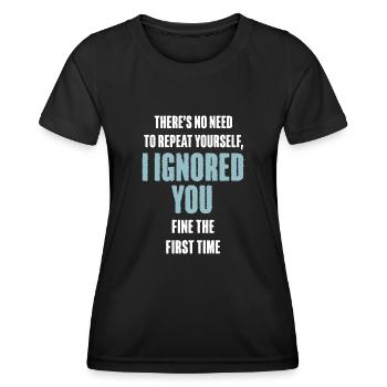 There's No Need To Repeat Yourself - Women's Functional T-Shirt - black - Front - AI Model Female 172 light (172cm)