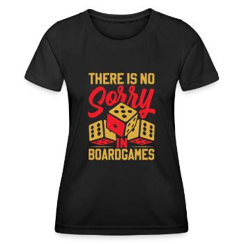 There Is No Sorry In Board Games - Women's Functional T-Shirt - black - Front - AI Model Female 172 light (172cm)