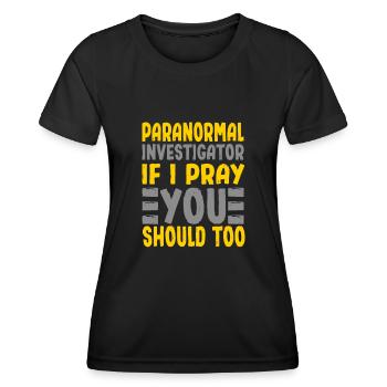 Si Ghost Hunter Prie pour que vous devriez aussi Paranormal Gif - T-shirt sport Femme - noir - Devant - AI Model Female 172 light (172cm)