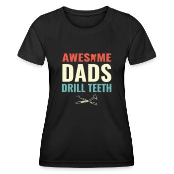 Awesome Dads Drill Teeth Dentist Dental Dentistry - Women's Functional T-Shirt - black - Front - AI Model Female 172 light (172cm)