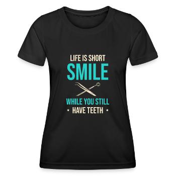 Life Is Short Smile While You Still Have Teeth Den - Women's Functional T-Shirt - black - Front - AI Model Female 172 light (172cm)