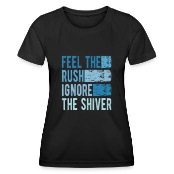 Ice Swimming Feel The Rush Ignore Shiver Ice Gift - Frauen Funktions-T-Shirt - Schwarz - Vorne - AI Model Female 172 light (172cm)