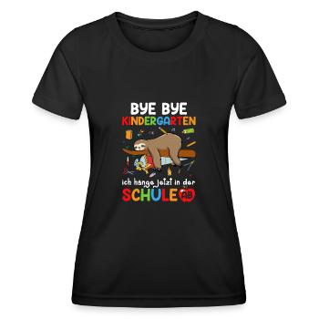 Bye Bye Kindergarten I'm Hanging In School Now - Women's Functional T-Shirt - black - Front - AI Model Female 172 light (172cm)