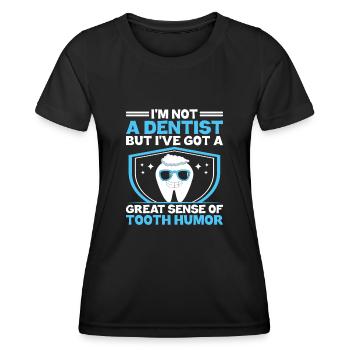 Je ne suis pas dentiste, mais j’ai un bon sens de la - T-shirt sport Femme - noir - Devant - AI Model Female 172 light (172cm)