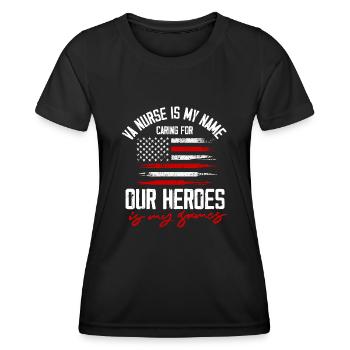 VA Nurse Is My Name Caring For Our Heroes Is My - Women's Functional T-Shirt - black - Front - AI Model Female 172 light (172cm)