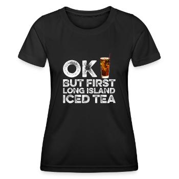 OK But First Long Island Lover T-Shirt Iced Tea - Women's Functional T-Shirt - black - Front - AI Model Female 172 light (172cm)