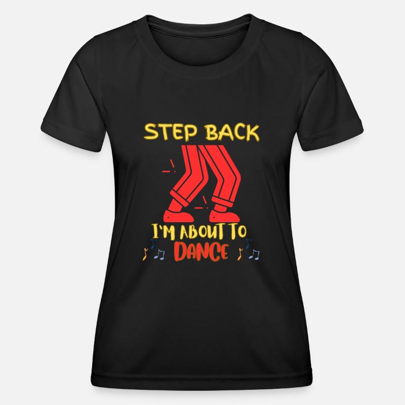 Step back I'm going to dance - Women's Functional T-Shirt - black