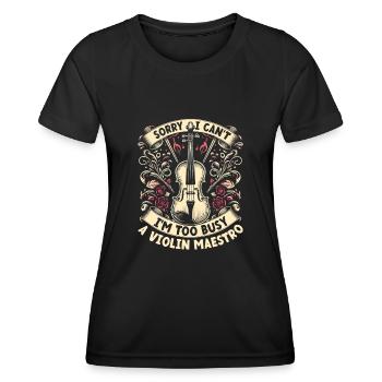 Sorry I Can't I'm Too Busy A Violin Maestro Violin - Women's Functional T-Shirt - black - Front - AI Model Female 172 light (172cm)