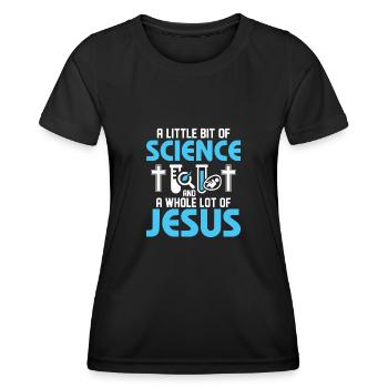A Little Bit Of Science And A Whole Lot Of Jesus E - Frauen Funktions-T-Shirt - Schwarz - Vorne - AI Model Female 172 light (172cm)