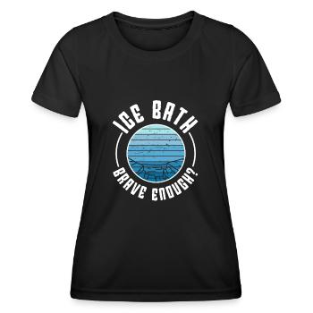 Eau glacée bain de glace assez courageux idée cadeau - T-shirt sport Femme - noir - Devant - AI Model Female 172 light (172cm)