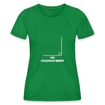 Yes, I'm Always Right, Math Funny Saying - Women's Functional T-Shirt - kelly green - Front - AI Model Female 172 dark (172cm)