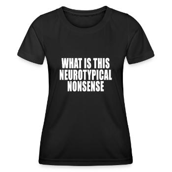 Was ist das für ein neurotypisches lustiges Zitat - Frauen Funktions-T-Shirt - Schwarz - Vorne - AI Model Female 172 light (172cm)