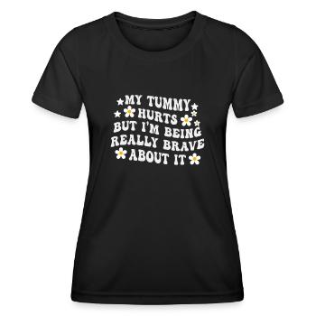 My Tummy Hurts But I'm Being Really - Women's Functional T-Shirt - black - Front - AI Model Female 172 light (172cm)