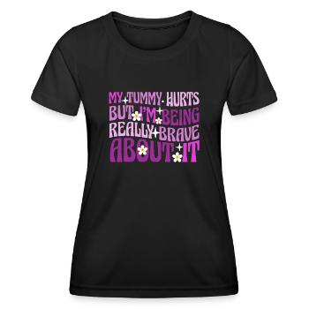 My Tummy Hurts But I'm Being Really - Women's Functional T-Shirt - black - Front - AI Model Female 172 light (172cm)