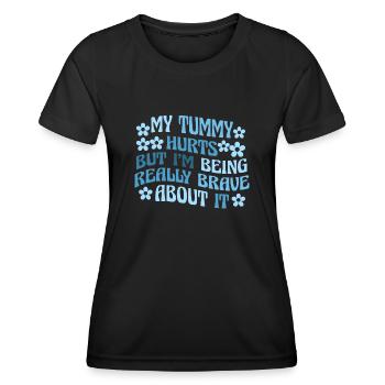 My Tummy Hurts But I'm Being Really - Women's Functional T-Shirt - black - Front - AI Model Female 172 light (172cm)