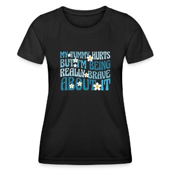 My Tummy Hurts But I'm Being Really - Women's Functional T-Shirt - black - Front - AI Model Female 172 light (172cm)