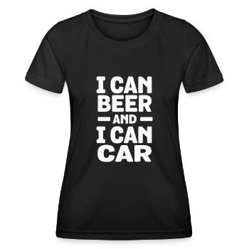 I Can Beer And I Can Car T-Shirt - Funny Drunk - Women's Functional T-Shirt - black - Front - AI Model Female 172 light (172cm)