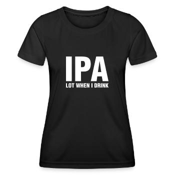 IPA Lot When I Drink T-Shirt - Funny Alcohol Drink - Women's Functional T-Shirt - black - Front - AI Model Female 172 light (172cm)