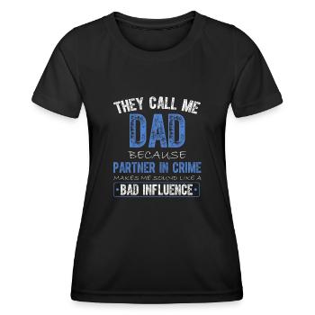They Call Me Dad Because Partner In Crime Funny - Women's Functional T-Shirt - black - Front - AI Model Female 172 light (172cm)