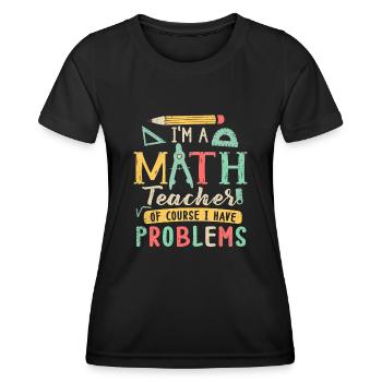 Ich bin ein Mathelehrer Natürlich habe ich - Frauen Funktions-T-Shirt - Schwarz - Vorne - AI Model Female 172 light (172cm)