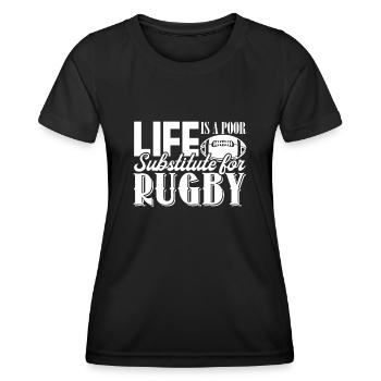 Rugby Life Is Poor Substitute For Rugby - Women's Functional T-Shirt - black - Front - AI Model Female 172 light (172cm)