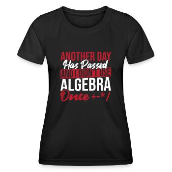 Algebra Lover Graph Math Nerd I Didn't Use Algebra - Women's Functional T-Shirt - black - Front - AI Model Female 172 light (172cm)