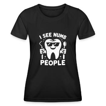 Lustiges Zahnarzt Geschenk - I See Numb People - Frauen Funktions-T-Shirt - Schwarz - Vorne - AI Model Female 172 light (172cm)