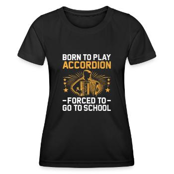 Né pour jouer de l’accordéon forcé d’aller à l’école Acco - T-shirt sport Femme - noir - Devant - AI Model Female 172 light (172cm)