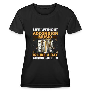 Das Leben ohne Akkordeonmusik ist wie ein Tag ohne - Frauen Funktions-T-Shirt - Schwarz - Vorne - AI Model Female 172 light (172cm)