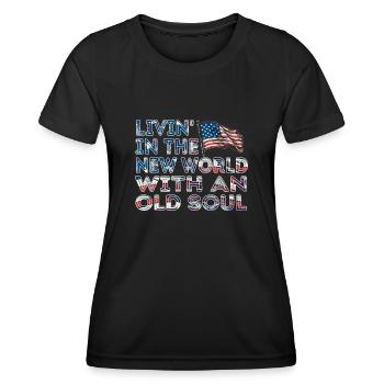 Livin in der Neuen Welt Alte Seele - Frauen Funktions-T-Shirt - Schwarz - Vorne - AI Model Female 172 light (172cm)