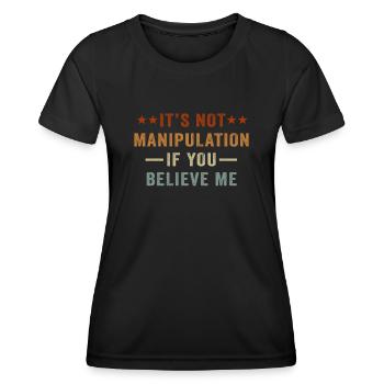 Not Manipulation If You Believe - Women's Functional T-Shirt - black - Front - AI Model Female 172 light (172cm)