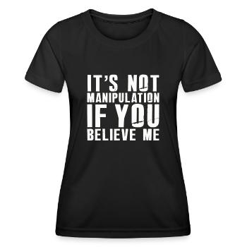 Not Manipulation If You Believe - Women's Functional T-Shirt - black - Front - AI Model Female 172 light (172cm)