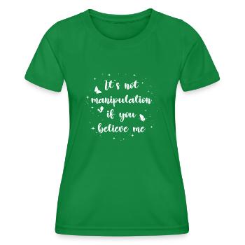 Not Manipulation If You Believe - Women's Functional T-Shirt - kelly green - Front - AI Model Female 172 dark (172cm)