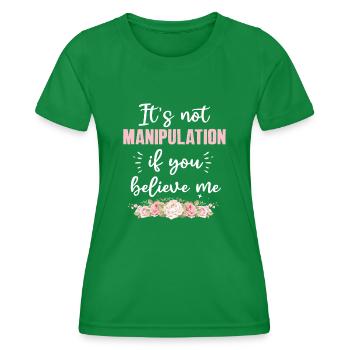 Not Manipulation If You Believe - Women's Functional T-Shirt - kelly green - Front - AI Model Female 172 dark (172cm)