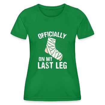 Officiellement sur ma dernière jambe chirurgie récupération cassée - T-shirt sport Femme - vert - Devant - AI Model Female 172 dark (172cm)