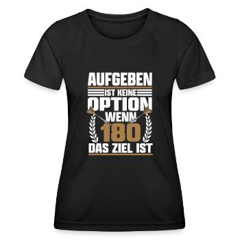 Giving up is not an option when 180 is the goal - Women's Functional T-Shirt - black - Front - AI Model Female 172 light (172cm)