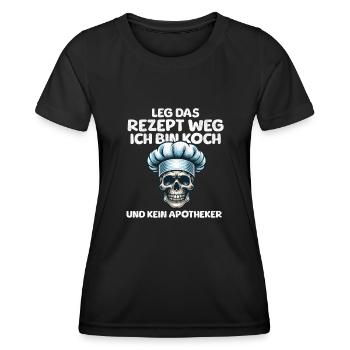 Put the recipe away I'm a cook and not a pharmacist - Women's Functional T-Shirt - black - Front - AI Model Female 172 light (172cm)