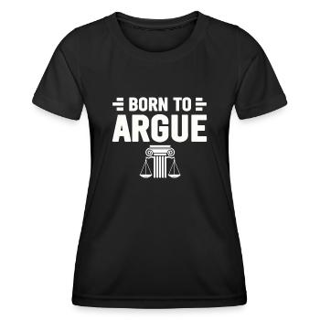 Born To Argue Judge Advocate Attorney - Women's Functional T-Shirt - black - Front - AI Model Female 172 light (172cm)