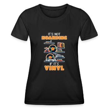 It's Not Hoarding If It's Vinyl Sammlerstück - Frauen Funktions-T-Shirt - Schwarz - Vorne - AI Model Female 172 light (172cm)