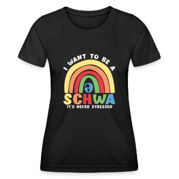 Ich Will Ein Schwa Sein, Er Ist Nie Gestresst - Frauen Funktions-T-Shirt - Schwarz - Vorne - AI Model Female 172 light (172cm)