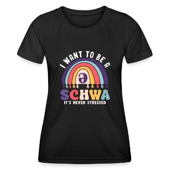 Ich Will Ein Schwa Sein, Er Ist Nie Gestresst - Frauen Funktions-T-Shirt - Schwarz - Vorne - AI Model Female 172 light (172cm)