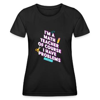 Ich bin ein Mathelehrer Natürlich habe ich - Frauen Funktions-T-Shirt - Schwarz - Vorne - AI Model Female 172 light (172cm)