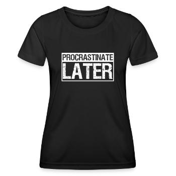 Procrastinating Lazy Procrastinators - Frauen Funktions-T-Shirt - Schwarz - Vorne - AI Model Female 172 light (172cm)
