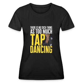 Tap Dance Teacher Tap Dancer Tap Dance - Women's Functional T-Shirt - black - Front - AI Model Female 172 light (172cm)