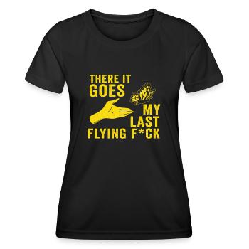 There It Goes My Last Flying F - Women's Functional T-Shirt - black - Front - AI Model Female 172 light (172cm)