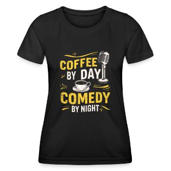 Coffee By Day Comedy By Night Comedian - Women's Functional T-Shirt - black - Front - AI Model Female 172 light (172cm)